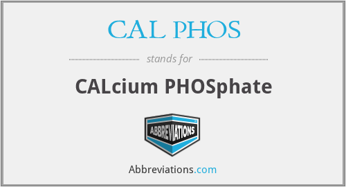 What does CAL PHOS stand for?